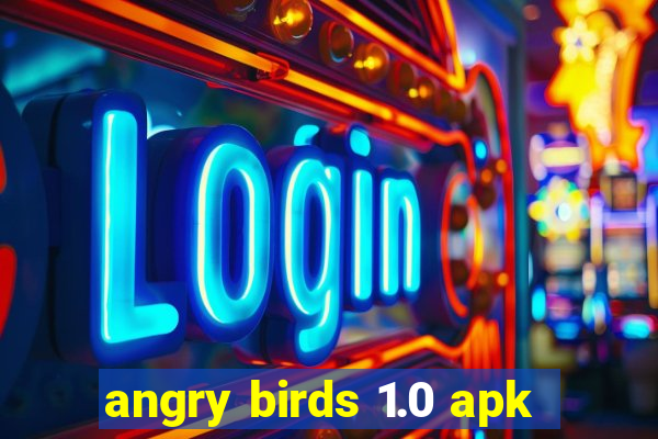 angry birds 1.0 apk